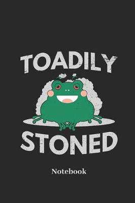 Book cover for Toadily Stoned Notebook