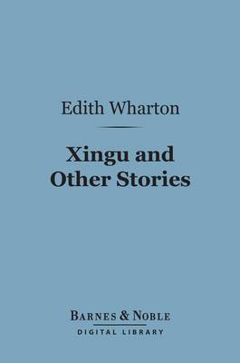 Book cover for Xingu and Other Stories (Barnes & Noble Digital Library)