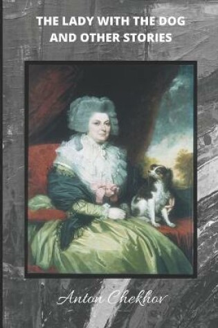 Cover of The Lady with The Dog and Other Stories (Annotated)