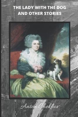 Book cover for The Lady with The Dog and Other Stories (Annotated)