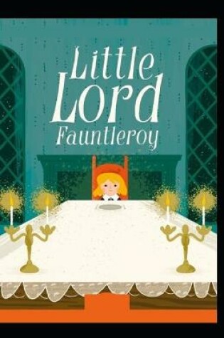 Cover of little lord fauntleroy by frances hodgson burnett(illustarted editon)