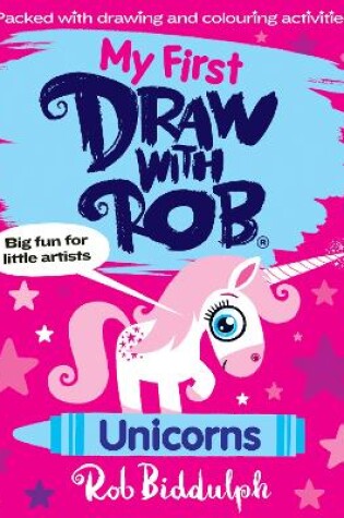 Cover of My First Draw With Rob: Unicorns