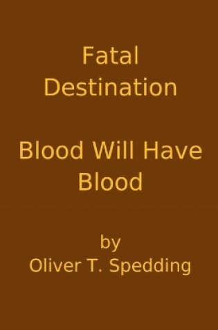 Cover of Fatal Destination - Blood Will Have Blood