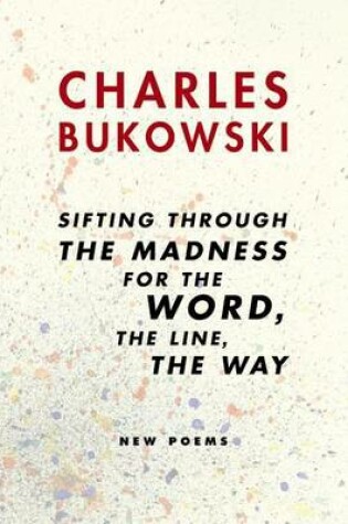 Cover of Sifting Through the Madness for the Word, the Line, the Way