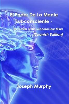 Book cover for El Poder De La Mente Subconsciente - The Power of the Subconscious Mind [Spanish Edition]