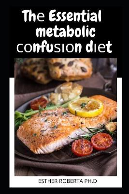 Book cover for Th&#1077; Essential metabolic &#1089;&#1086;nfu&#1109;&#1110;&#1086;n d&#1110;&#1077;t