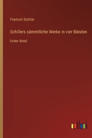 Cover of Schillers sämmtliche Werke in vier Bänden