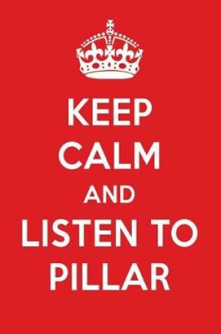 Cover of Keep Calm and Listen to Pillar