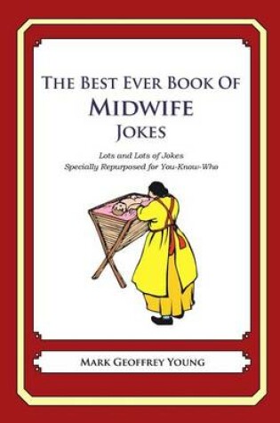 Cover of The Best Ever Book of Midwife Jokes