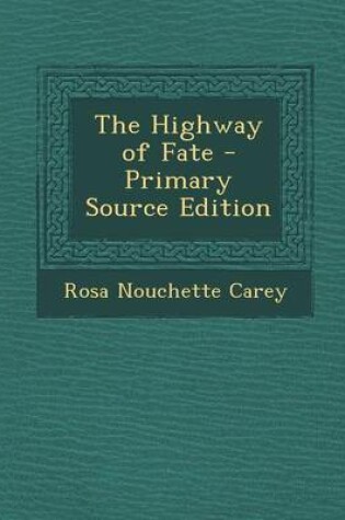 Cover of The Highway of Fate - Primary Source Edition