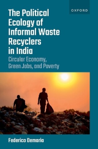 Cover of The Political Ecology of Informal Waste Recyclers in India