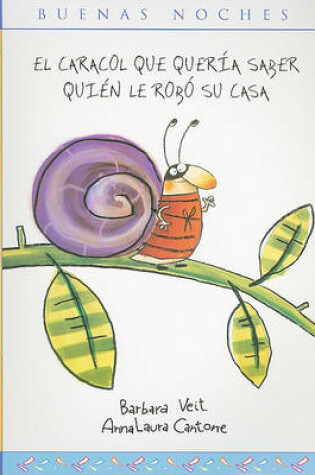 Cover of El Caracol Que Queria Saber Quien Le Robo su Casa