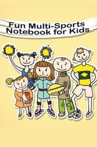 Cover of Fun Multi-Sports Notebook for Kids