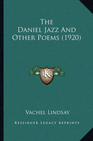 Cover of The Daniel Jazz and Other Poems (1920) the Daniel Jazz and Other Poems (1920)