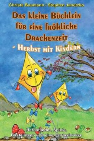 Cover of Das Kleine B chlein F r Eine Fr hliche Drachenzeit - Herbst Mit Kindern