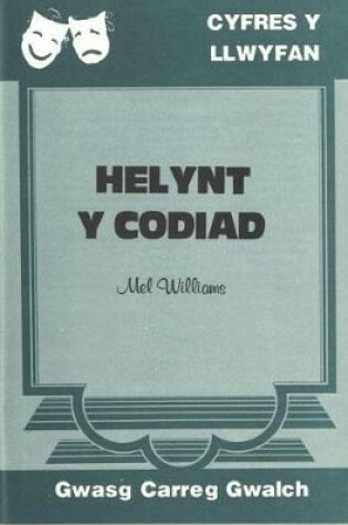 Cover of Cyfres y Llwyfan: Helynt y Codiad