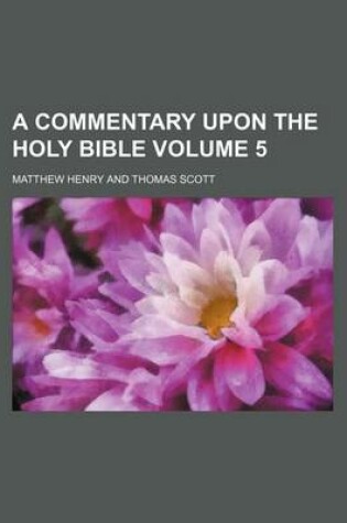 Cover of A Commentary Upon the Holy Bible Volume 5