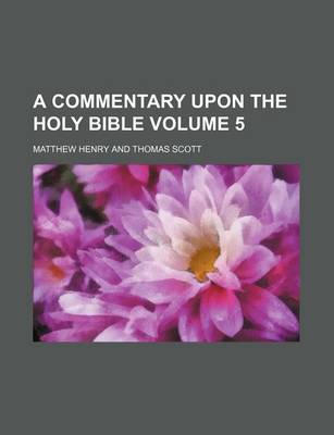 Book cover for A Commentary Upon the Holy Bible Volume 5