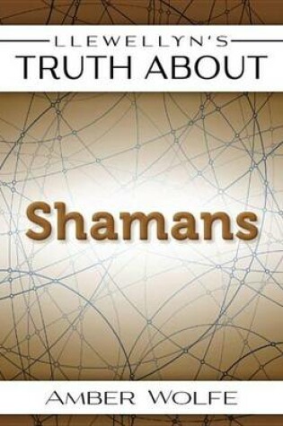 Cover of Llewellyn's Truth about Shamans