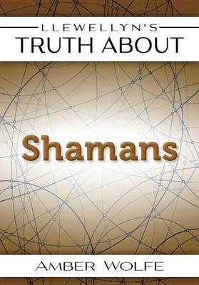 Cover of Llewellyn's Truth about Shamans