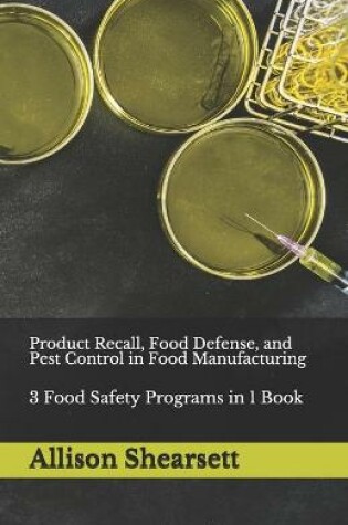 Cover of Product Recall, Food Defense, and Pest Control in Food Manufacturing