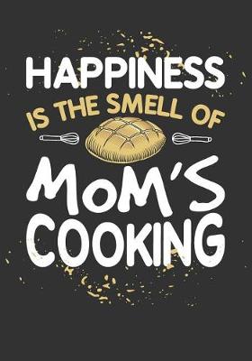 Book cover for Happiness Is the Smell of Mom's Cooking