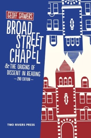 Cover of Broad Street Chapel & the Origins of Dissent in Reading