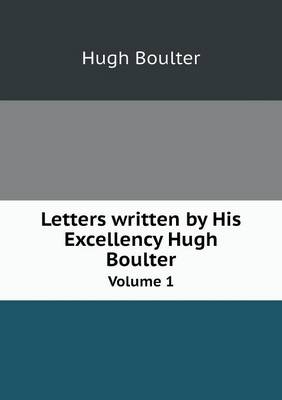 Book cover for Letters written by His Excellency Hugh Boulter Volume 1