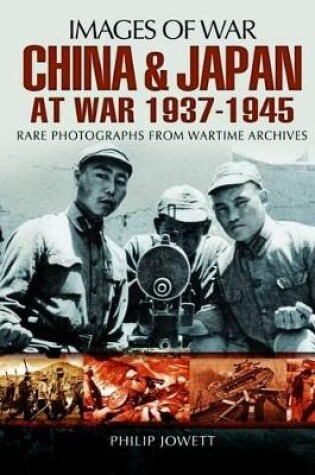 Cover of China and Japan at War 1937 - 1945