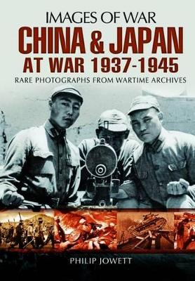 Cover of China and Japan at War 1937 - 1945