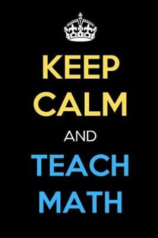 Cover of Keep Calm And Teach Math