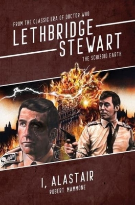 Book cover for Lethbridge Stewart: The Schizoid Earth - I, Alastair