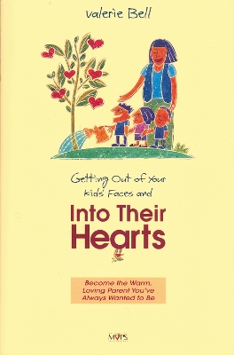 Book cover for Getting out of Your Kids' Faces and into Their Hearts