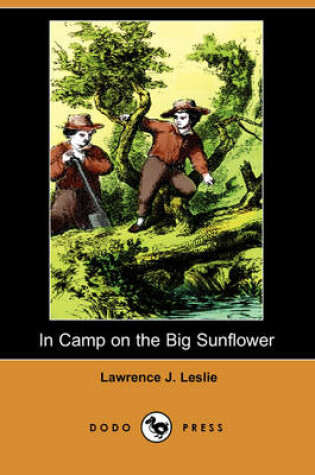 Cover of In Camp on the Big Sunflower (Dodo Press)