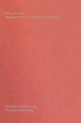 Cover of Bendings: Four Variations on Anri Sala