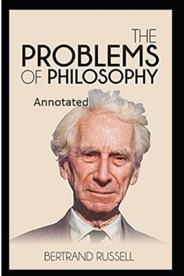 Book cover for The Problems of Philosophy by Bertrand Russell Annotated Edition