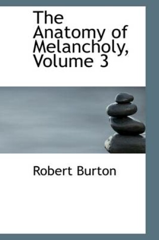 Cover of The Anatomy of Melancholy, Volume 3