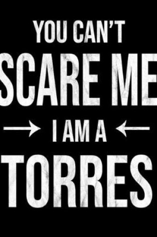 Cover of You Can't Scare Me I'm A Torres