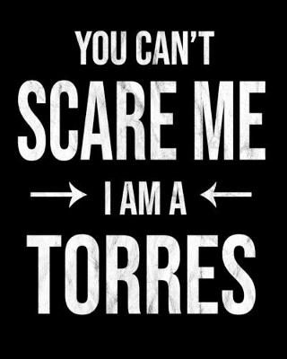 Book cover for You Can't Scare Me I'm A Torres