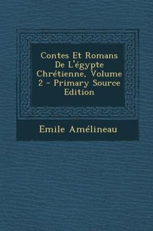 Cover of Contes Et Romans de L'Egypte Chretienne, Volume 2