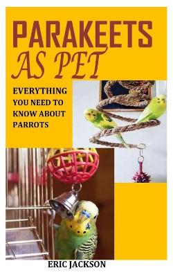 Book cover for Parakeets as Pet