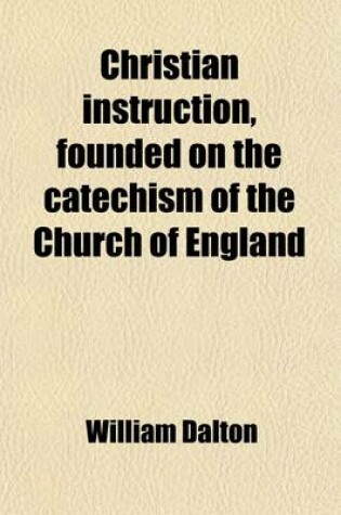 Cover of Christian Instruction, Founded on the Catechism of the Church of England