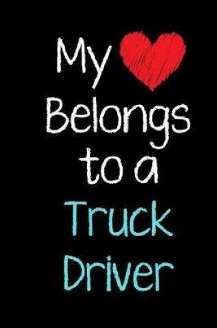 Cover of My Heart Belongs to a Truck Driver