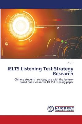 Book cover for IELTS Listening Test Strategy Research