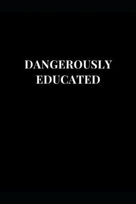 Cover of Dangerously Educated