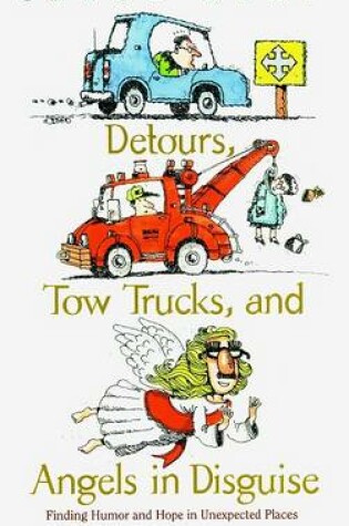 Cover of Detours, Tow Trucks, and Angels in Disguise