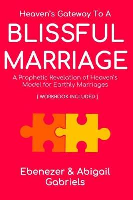 Book cover for Heaven's Gateway to a Blissful Marriage