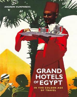 Book cover for Grand Hotels of Egypt in the Golden Age of Touring