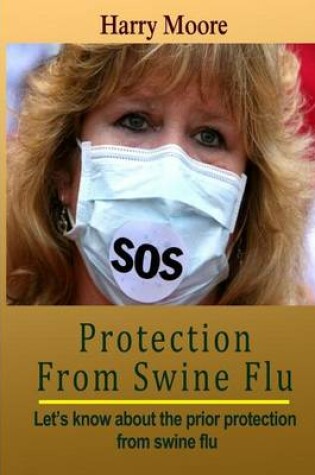 Cover of Protection from Swine Flu