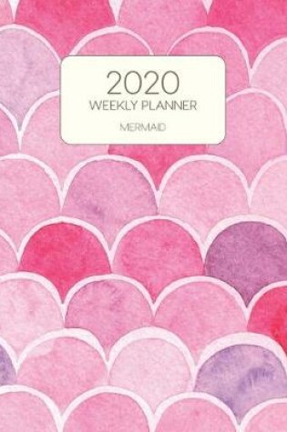 Cover of 2020 Weekly Planner Mermaid